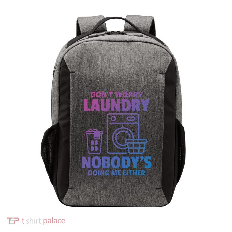 DonT Worry Laundry Nobody Is Doing Me Either Humor Laundry Great Gift Vector Backpack