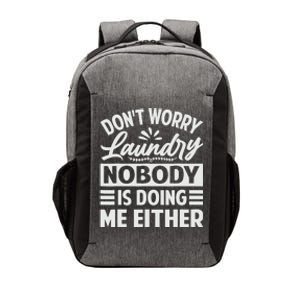 Don't Worry Laundry - Nobody Is Doing Me Either Vector Backpack