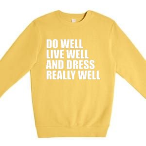 Do Well Live Well... Premium Crewneck Sweatshirt