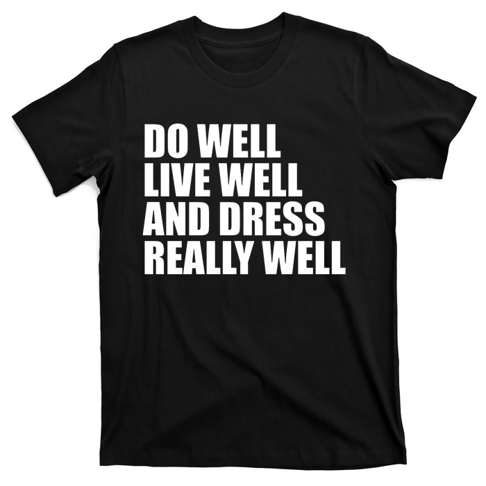 Do Well Live Well... T-Shirt