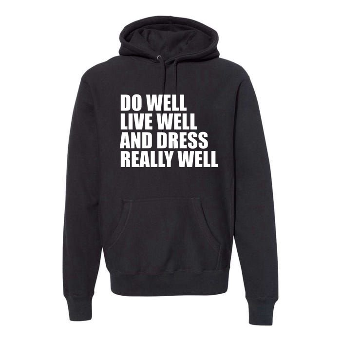 Do Well Live Well... Premium Hoodie