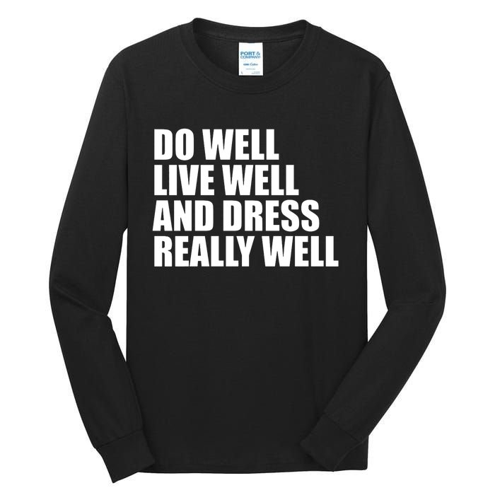 Do Well Live Well... Tall Long Sleeve T-Shirt