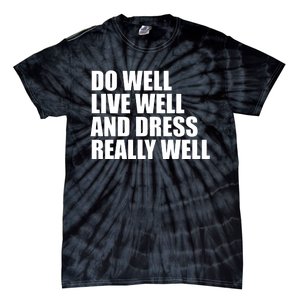 Do Well Live Well... Tie-Dye T-Shirt