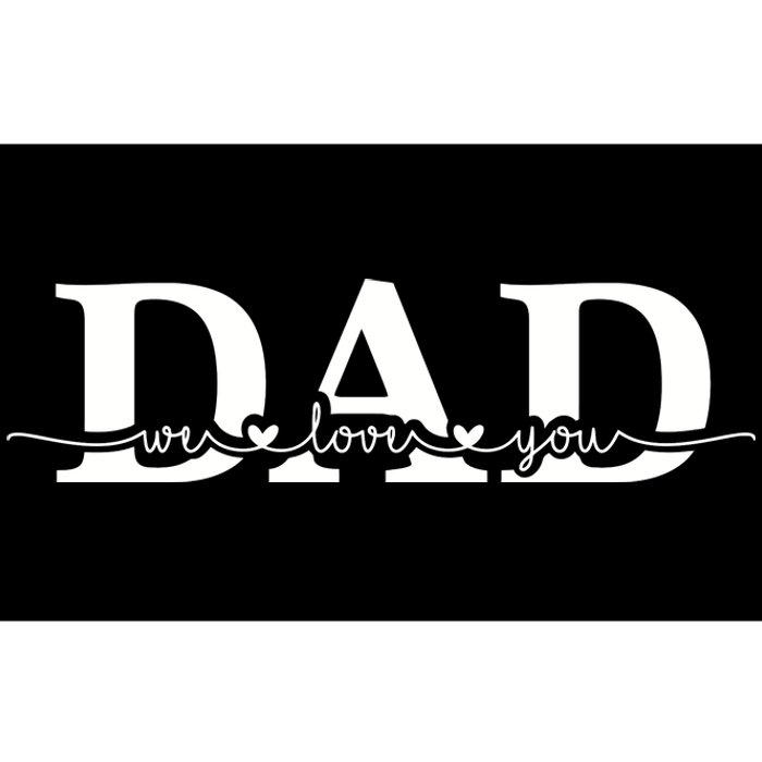 Dad We Love You Father's Day Bumper Sticker