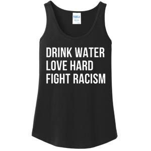 Drink Water Love Hard Fight Racism Motivational Quote Ladies Essential Tank