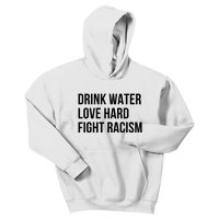 Drink Water Love Hard Fight Racism Motivational Quote Kids Hoodie