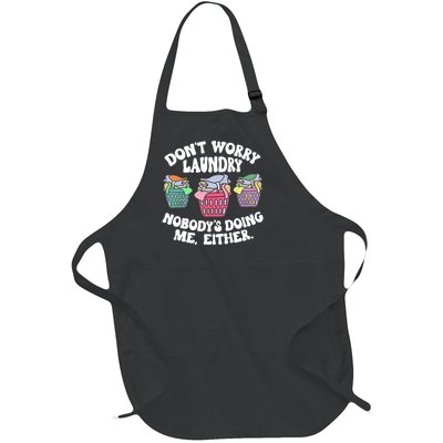 Don't Worry Laundry Nobody's Doing Me Either Funny Full-Length Apron With Pockets