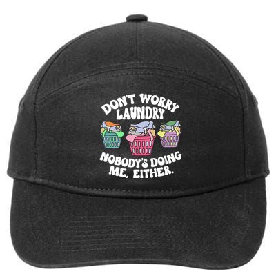 Don't Worry Laundry Nobody's Doing Me Either Funny 7-Panel Snapback Hat