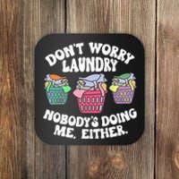 Don't Worry Laundry Nobody's Doing Me Either Funny Coaster