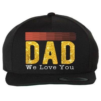 Dad We Love You Fathers Day Funny Retro Vintage Gifts Wool Snapback Cap