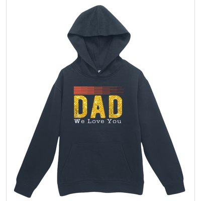 Dad We Love You Fathers Day Funny Retro Vintage Gifts Urban Pullover Hoodie