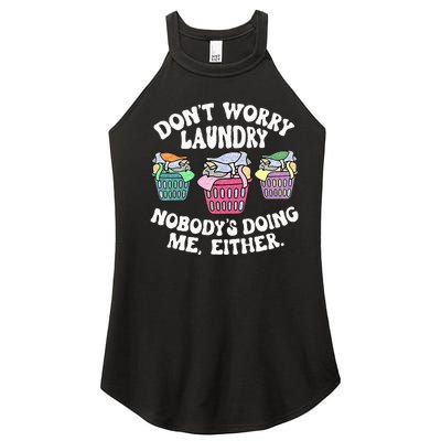 Dont Worry Laundry Nobodys Doing Me Either Funny Women’s Perfect Tri Rocker Tank