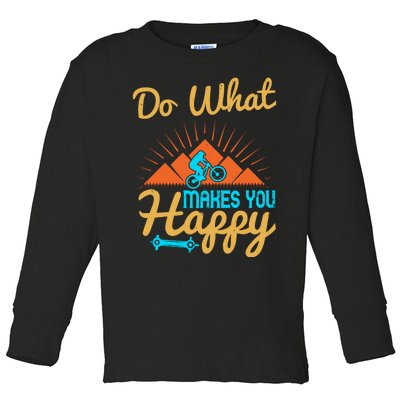 Do What Makes You Happy Mountain Biking Toddler Long Sleeve Shirt