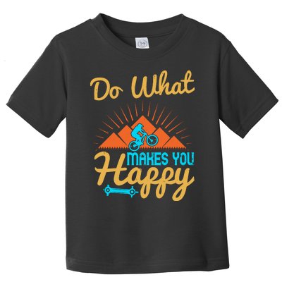 Do What Makes You Happy Mountain Biking Toddler T-Shirt