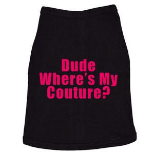 Dude WhereS My Couture Sarcastic Funny Saying Doggie Tank