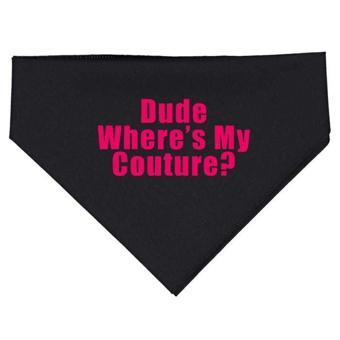 Dude WhereS My Couture Sarcastic Funny Saying USA-Made Doggie Bandana