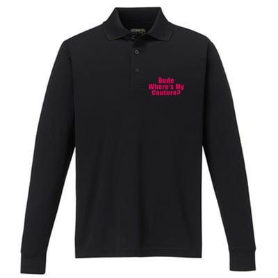 Dude WhereS My Couture Sarcastic Funny Saying Performance Long Sleeve Polo