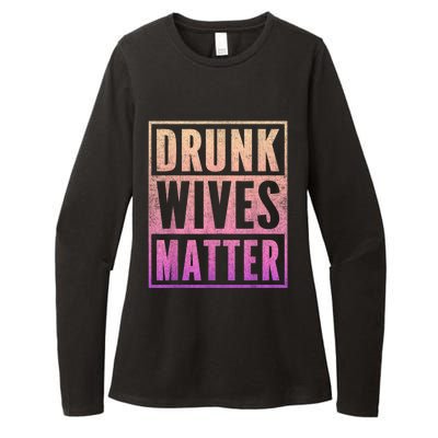 Drunk Wives Matter Fading Color Fade Funny Wife Womens CVC Long Sleeve Shirt