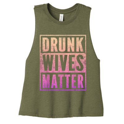 Drunk Wives Matter Fading Color Fade Funny Wife Women's Racerback Cropped Tank