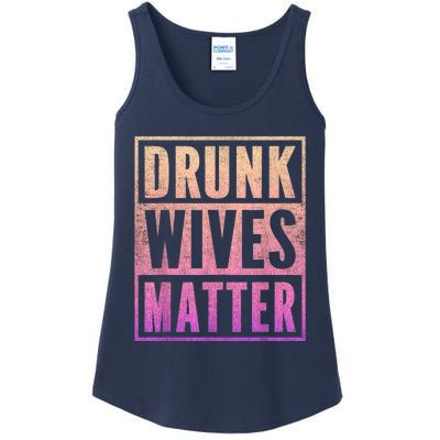 Drunk Wives Matter Fading Color Fade Funny Wife Ladies Essential Tank