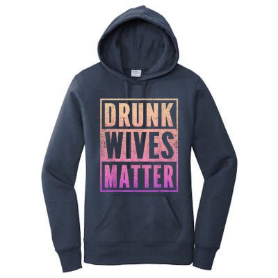 Drunk Wives Matter Fading Color Fade Funny Wife Women's Pullover Hoodie