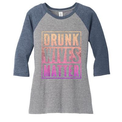 Drunk Wives Matter Fading Color Fade Funny Wife Women's Tri-Blend 3/4-Sleeve Raglan Shirt