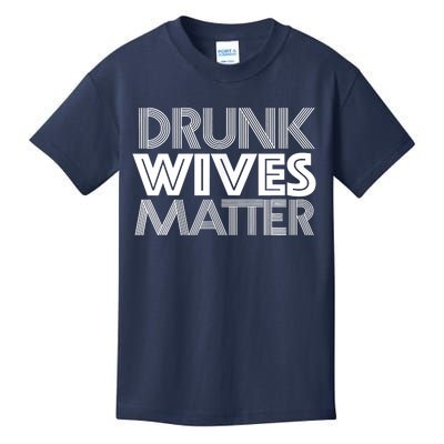 Drunk Wives Matter Shirt Funny Wine Drinking Tee Kids T-Shirt