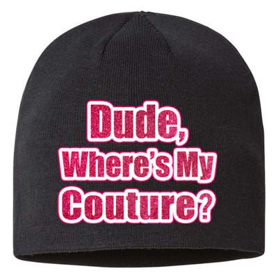 Dude Wheres My Couture Trending Sarcastic Funny Saying Sustainable Beanie