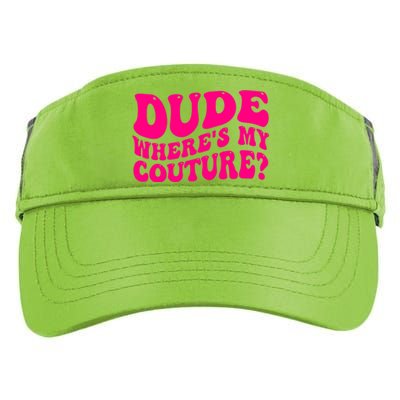 Dude Wheres My Couture Trending Sarcastic Funny Saying Adult Drive Performance Visor