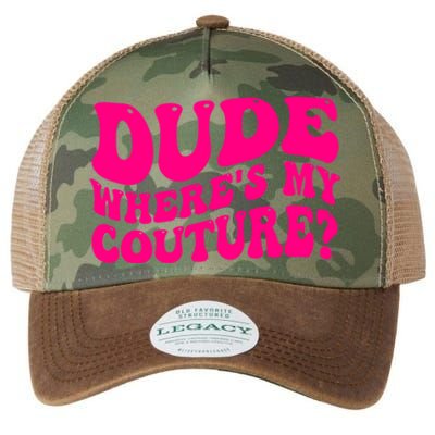 Dude Wheres My Couture Trending Sarcastic Funny Saying Legacy Tie Dye Trucker Hat