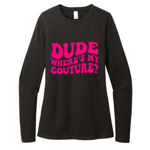 Dude Wheres My Couture Trending Sarcastic Funny Saying Womens CVC Long Sleeve Shirt