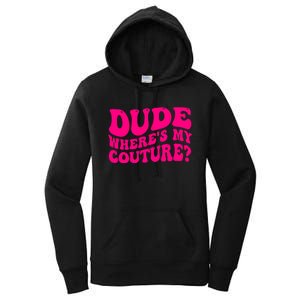 Dude Wheres My Couture Trending Sarcastic Funny Saying Women's Pullover Hoodie