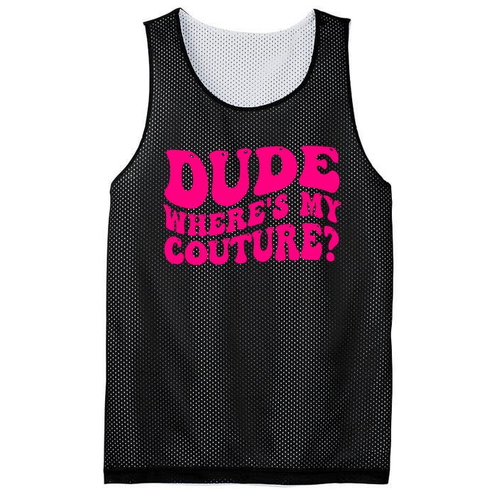 Dude Wheres My Couture Trending Sarcastic Funny Saying Mesh Reversible Basketball Jersey Tank