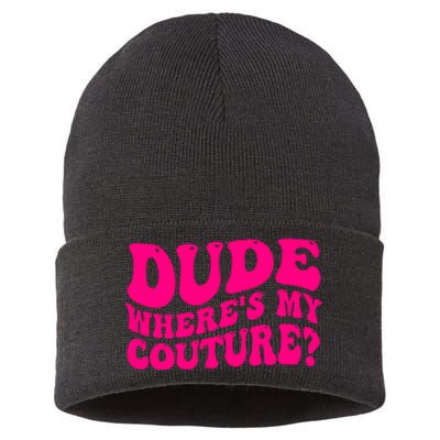 Dude Wheres My Couture Trending Sarcastic Funny Saying Sustainable Knit Beanie