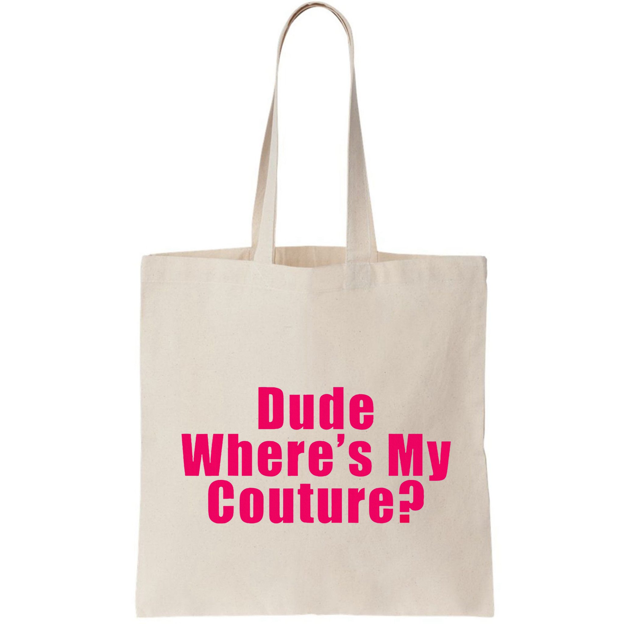 Dude WhereS My Couture Sarcastic Bag