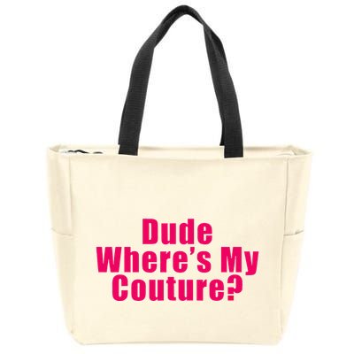 Dude WhereS My Couture Sarcastic Zip Tote Bag