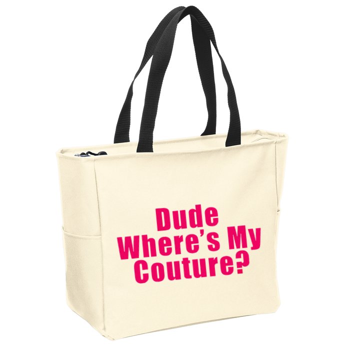 Dude WhereS My Couture Sarcastic Zip Tote Bag