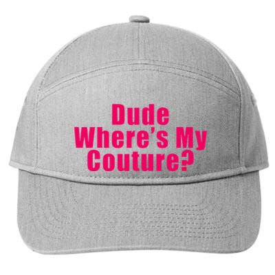 Dude WhereS My Couture Sarcastic 7-Panel Snapback Hat