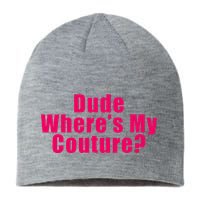 Dude WhereS My Couture Sarcastic Sustainable Beanie