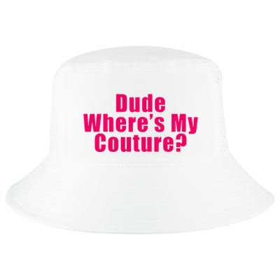 Dude WhereS My Couture Sarcastic Cool Comfort Performance Bucket Hat