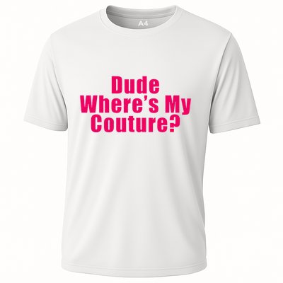 Dude WhereS My Couture Sarcastic Performance Shirt