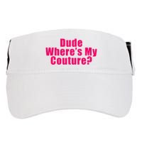 Dude WhereS My Couture Sarcastic Adult Drive Performance Visor