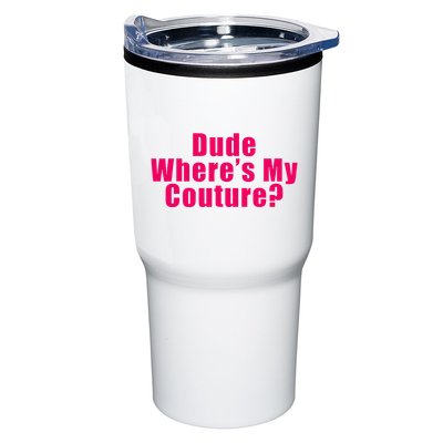 Dude WhereS My Couture Sarcastic Tumbler