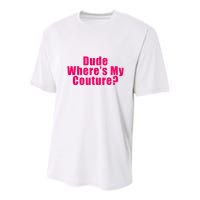 Dude WhereS My Couture Sarcastic Youth Performance Sprint T-Shirt