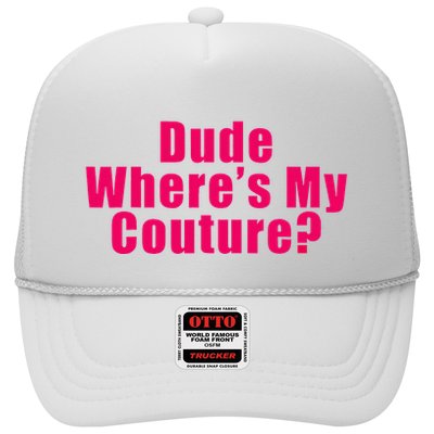 Dude WhereS My Couture Sarcastic Trucker Hat