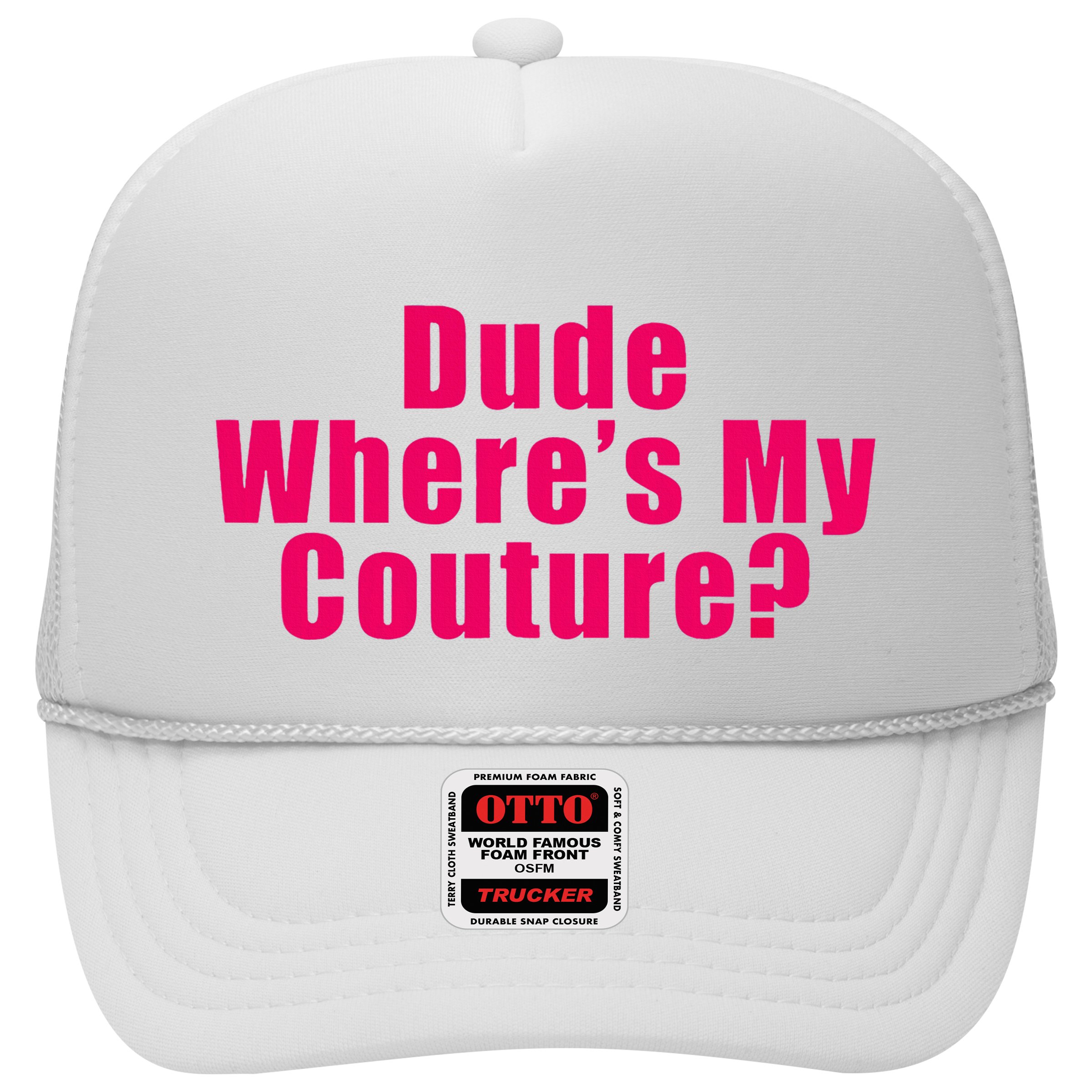 Dude WhereS My Couture Sarcastic Hat