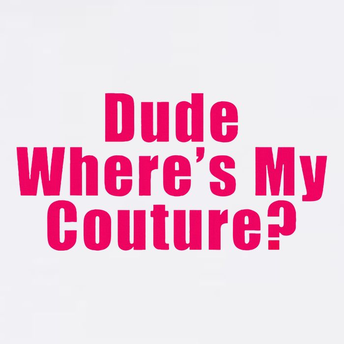 Dude WhereS My Couture Sarcastic Golf Towel