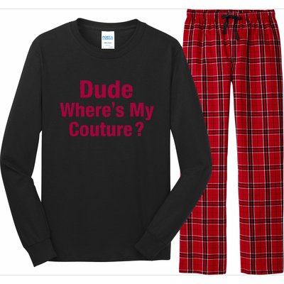 Dude Where's My Couture Funny Saying Long Sleeve Pajama Set