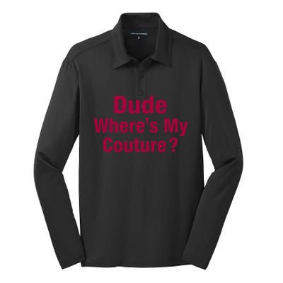 Dude Where's My Couture Funny Saying Silk Touch Performance Long Sleeve Polo