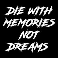 Die With Memories Not Dreams Flat Bill Trucker Hat